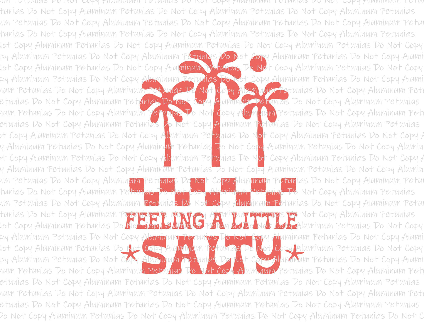 Feeling a Little Salty DTF (Direct to Film) Transfers, Summer DTF Transfer Ready to Press, 1-3 Day Ship