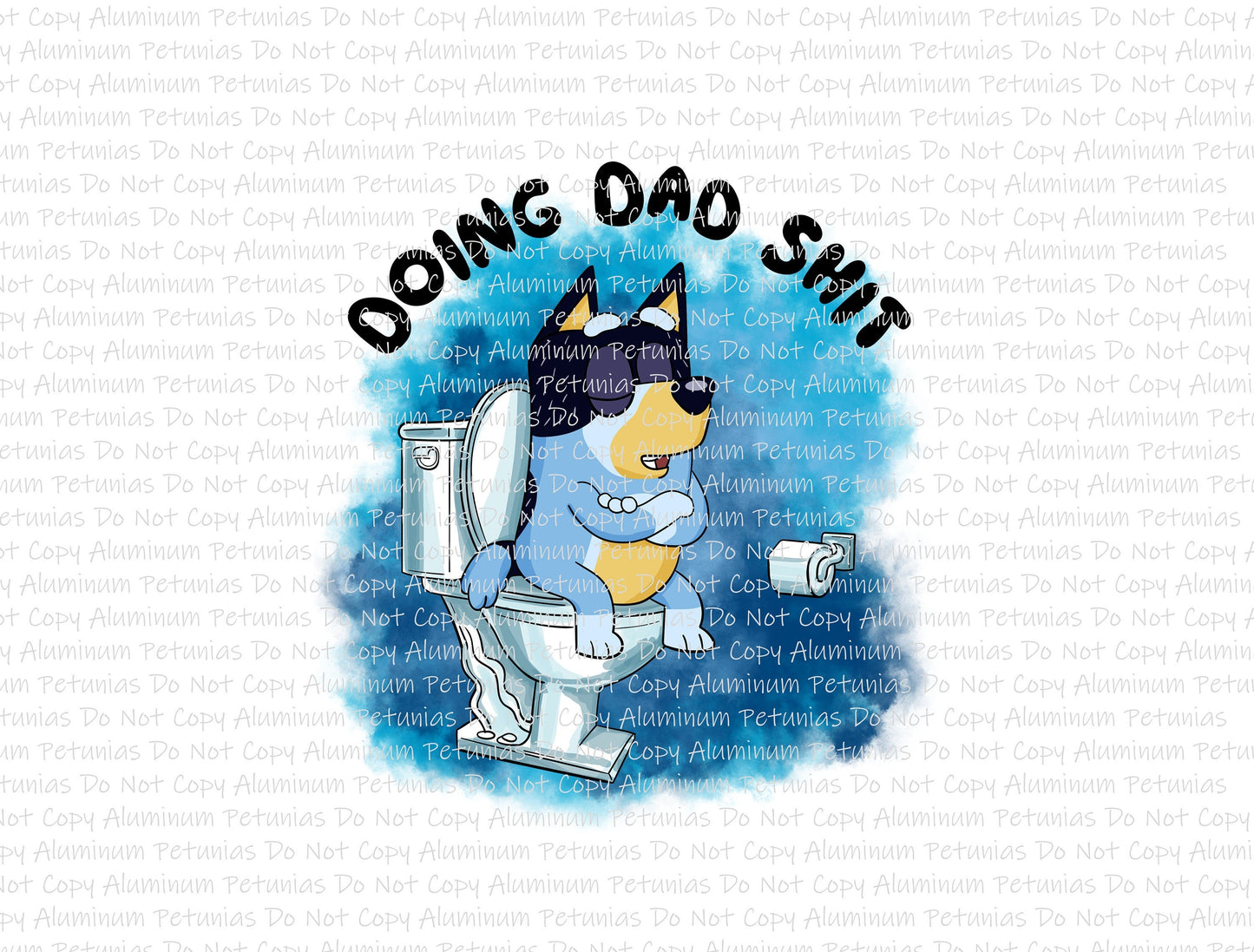Blue Doing Dad Sh*t DTF (Direct to Film) Transfers, Ready to Press