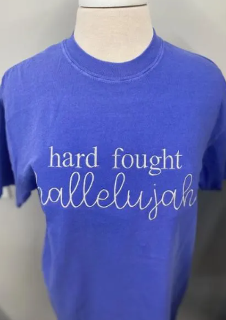 Hard fought hallelujah Embroidered Tee