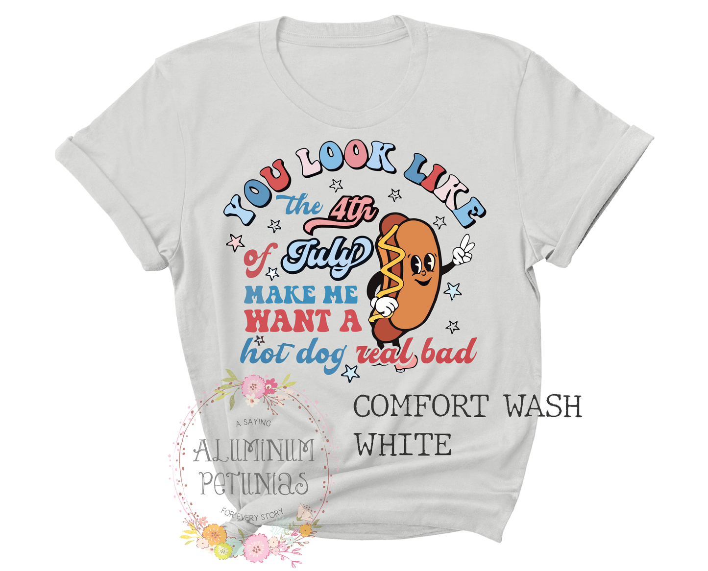 You Look Like the 4th of July Hot Dog Graphic Tee ADULT