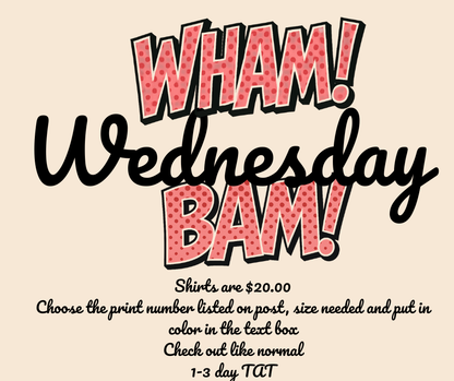 Wham Bam Wednesday Shirts