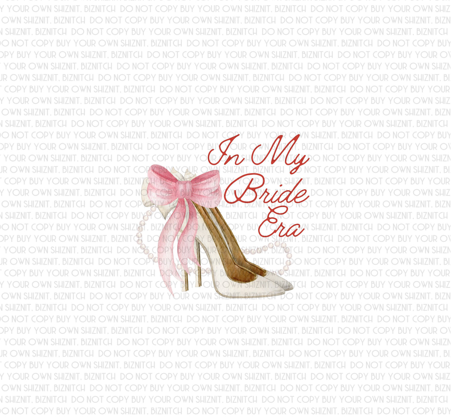 In My Bride Era Heels DTF (Direct to Film) Transfers, Wedding DTF Transfer Ready to Press, 1-3 Day Ship