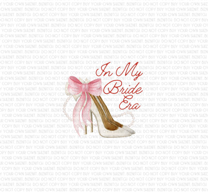 In My Bride Era Heels DTF (Direct to Film) Transfers, Wedding DTF Transfer Ready to Press, 1-3 Day Ship