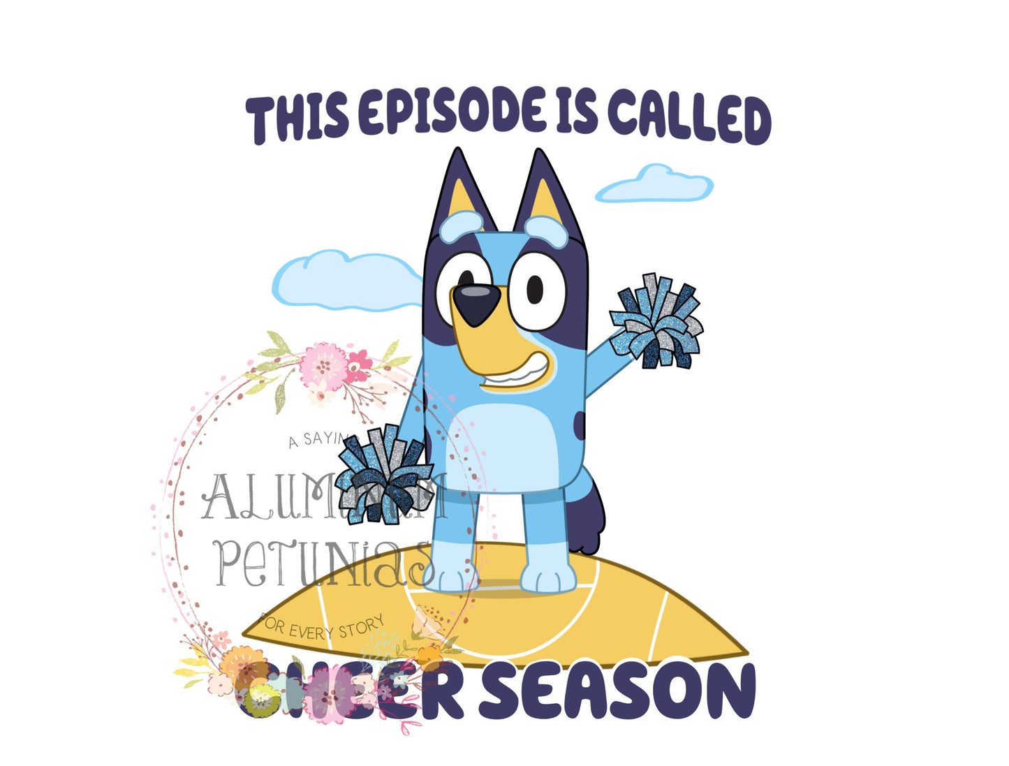 This Episode is called Cheer Season, Blue Friends DTF (Direct to Film) Transfers, DTF Transfer- Approved Vendor Handmade Helton