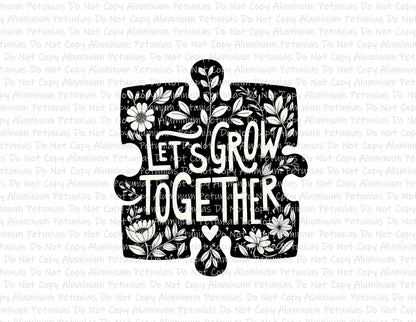 Let's Grow Together DTF (Direct to Film) Transfers, Autism Awareness DTF Transfer Ready to Press