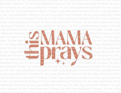 This Mama Prays Boho DTF (Direct to Film) Transfers, Mama DTF Transfer Ready to Press, 1-3 Day Ship