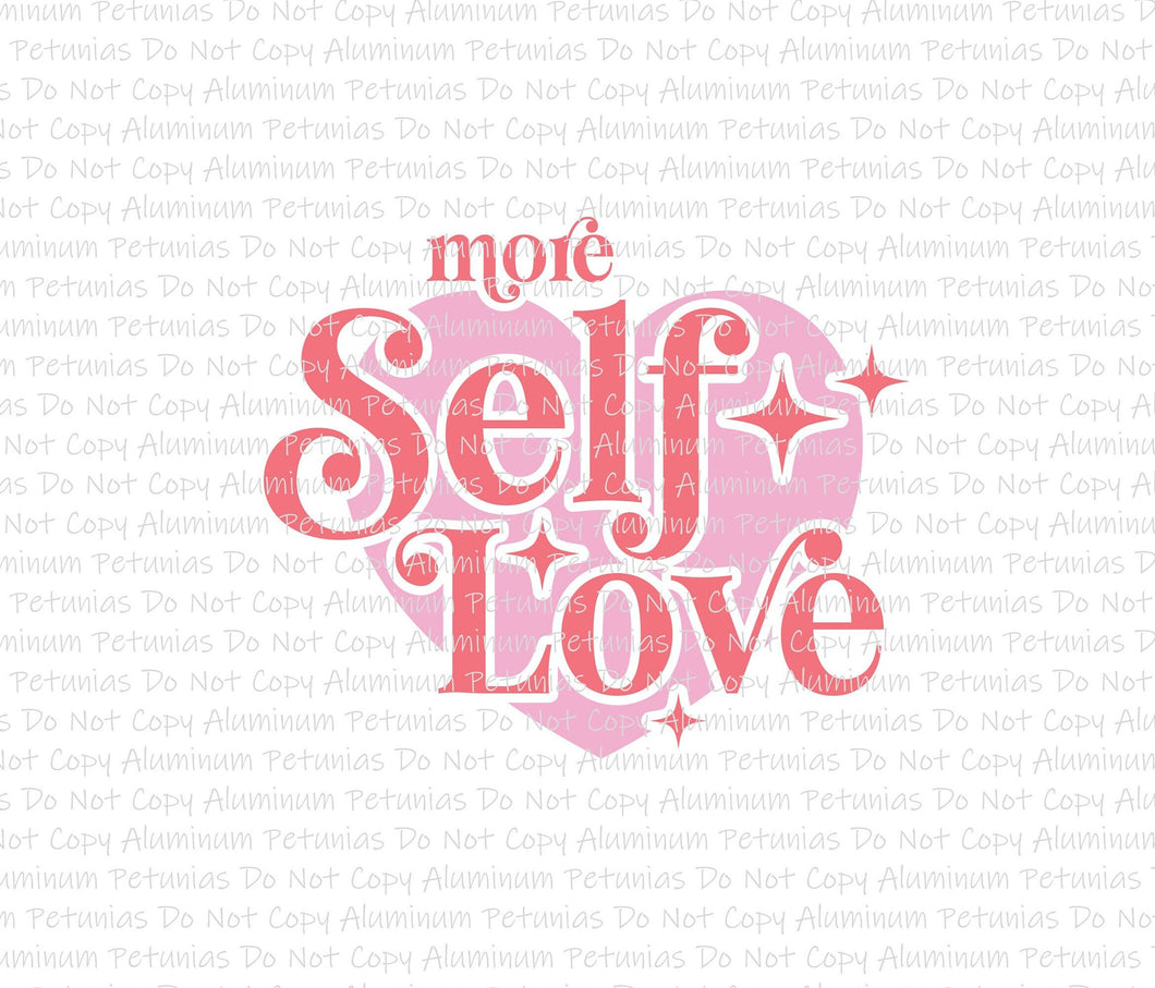 More Self Love Heart DTF (Direct to Film) Transfers, Mental Health DTF Transfer Ready to Press, 1-3 Day Ship