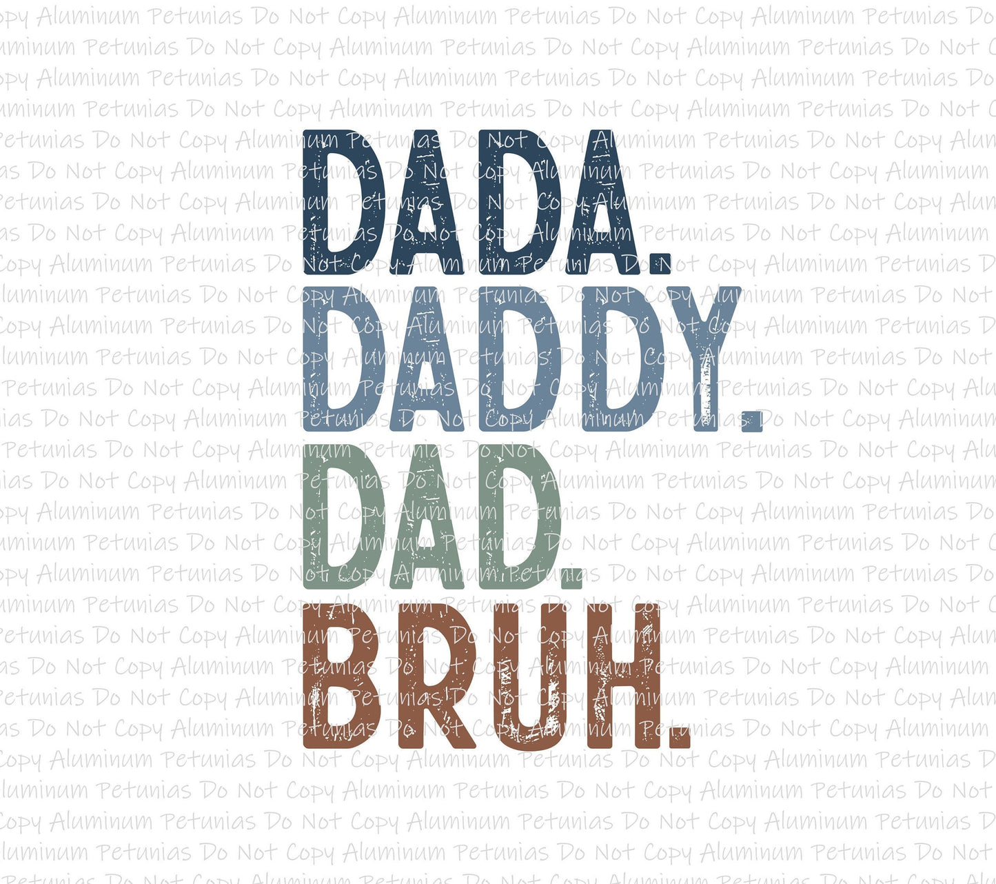 Daddy, Dad, Bruh DTF (Direct to Film) Transfers, Father's Day DTF Transfer Ready to Press, 1-3 Day Ship