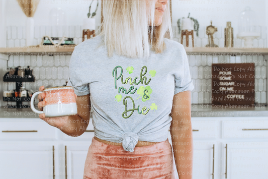 Pinch Me & Die Graphic Tee