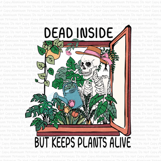 Dead Inside But Keep Plants Alive