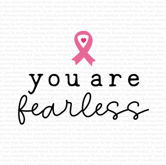 You Are Fearless