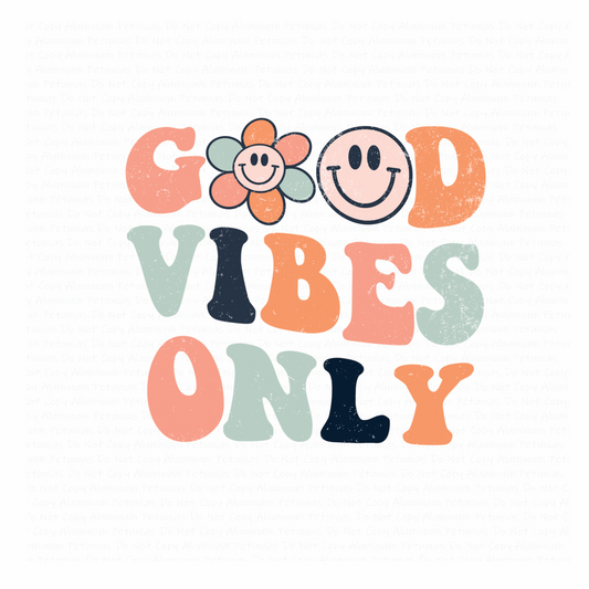 Good Vibes Only