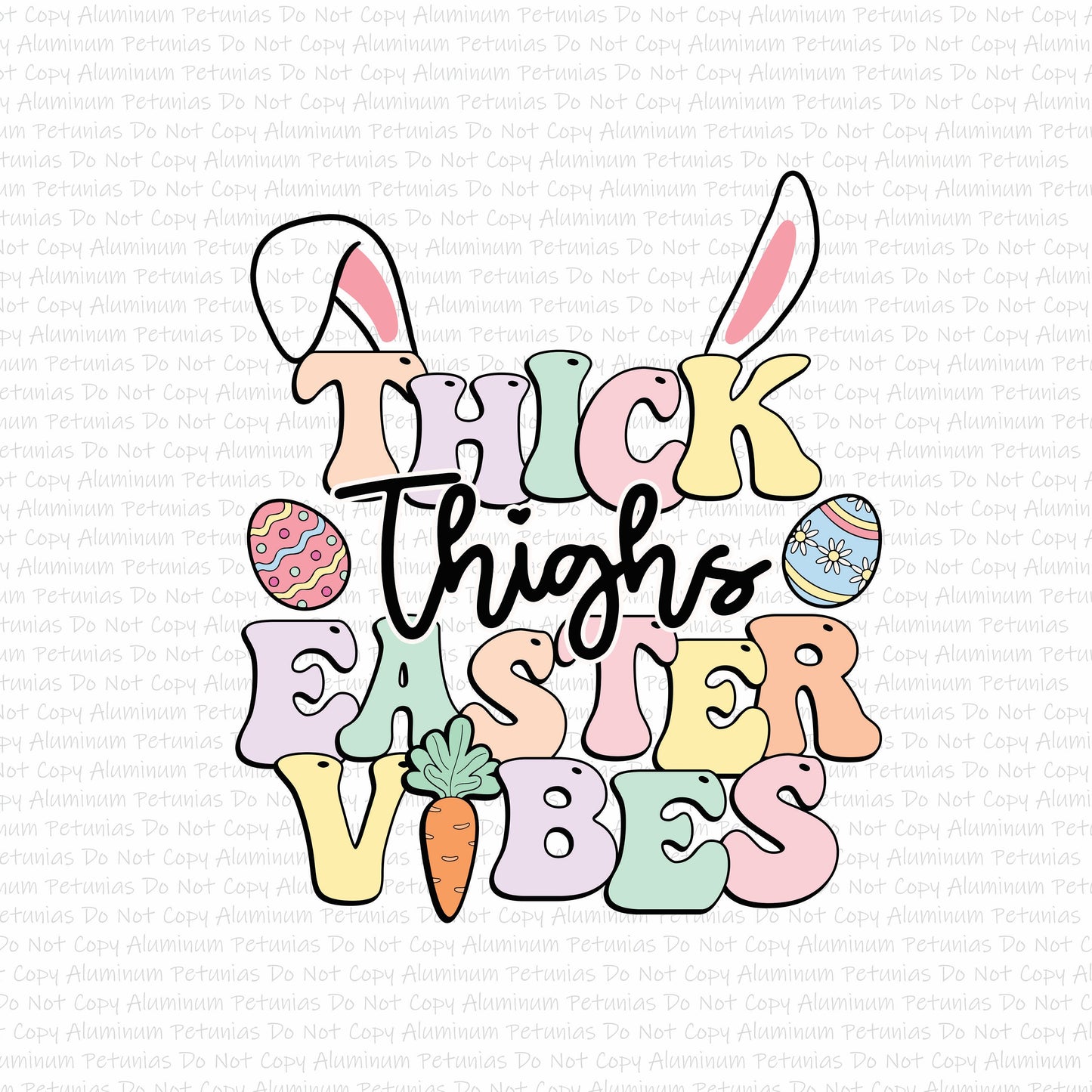 Thick Thighs, Easter Vibes DTF (Direct to Film) Transfers, Easter DTF Transfer Ready to Press, 1-3 Day Ship