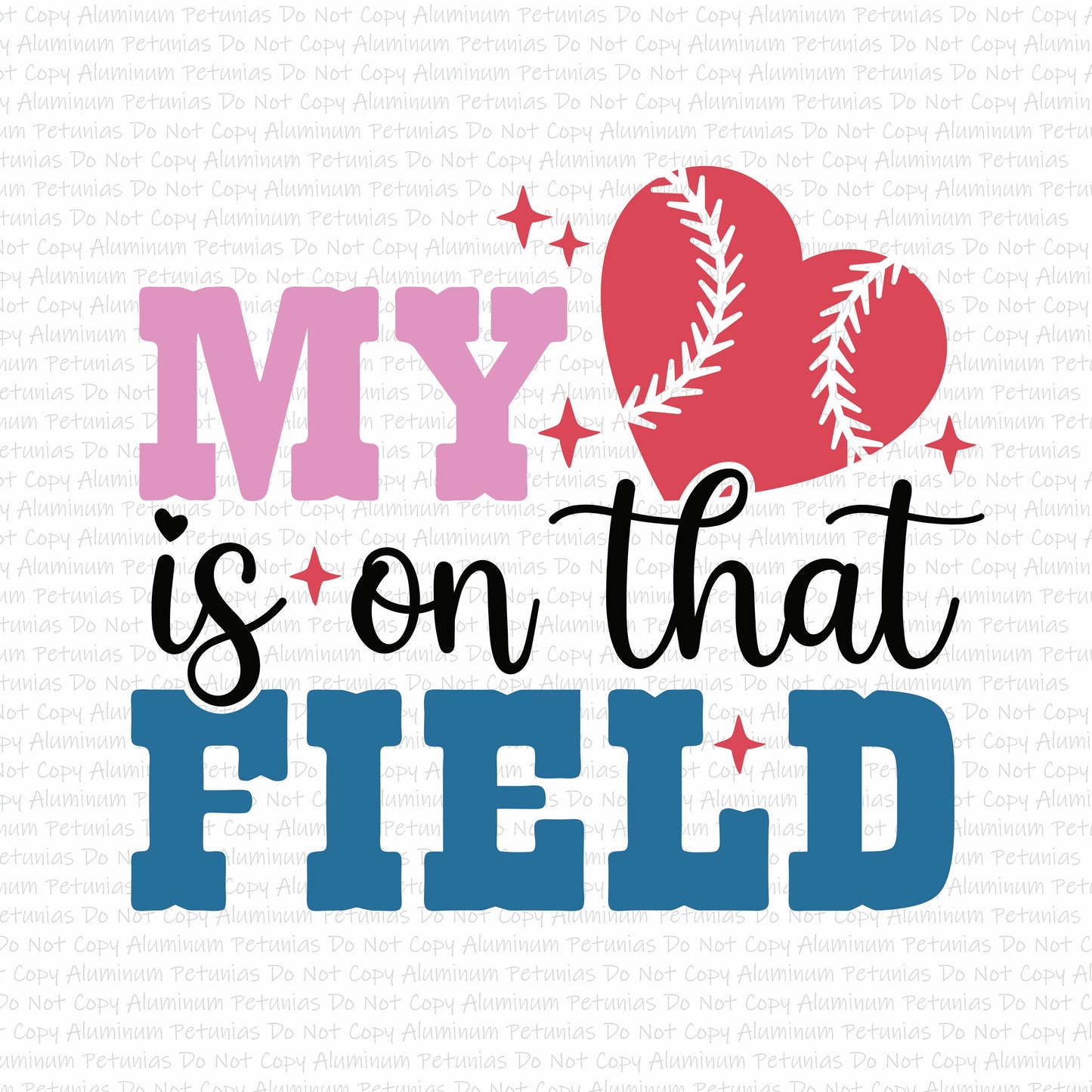 My Heart is on The Field DTF (Direct to Film) Transfers, Baseball DTF Transfer Ready to Press, 1-3 Day Ship