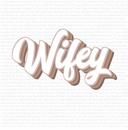 Wifey DTF (Direct to Film) Transfers, Wifey DTF Transfer Ready to Press, 1-3 Day Ship