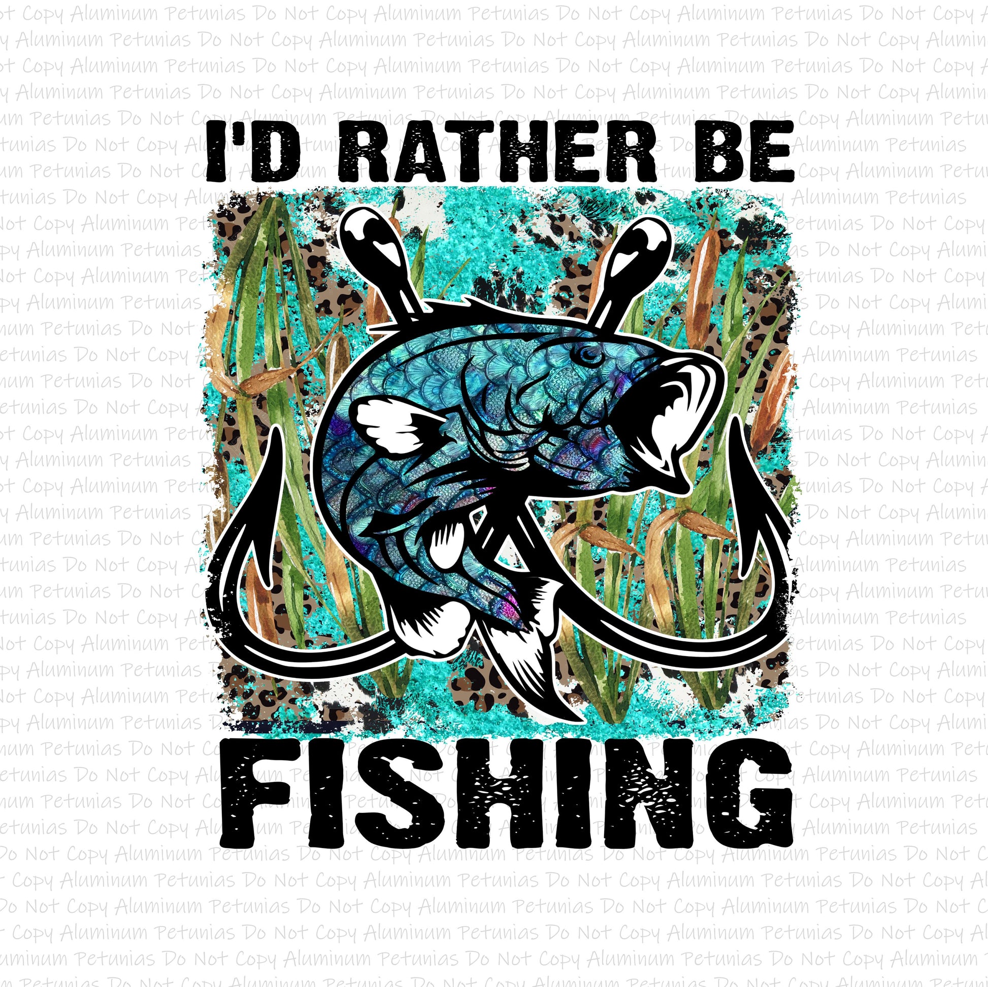 I'd Rather Be Fishing DTF (Direct to Film) Transfers, Fishing DTF Transfer Ready to Press, 1-3 Day Ship