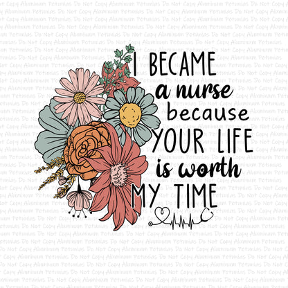Nure, Your Life Is Worth My Time DTF (Direct to Film) Transfers, Healthcare DTF Transfer Ready to Press, 1-3 Day Ship