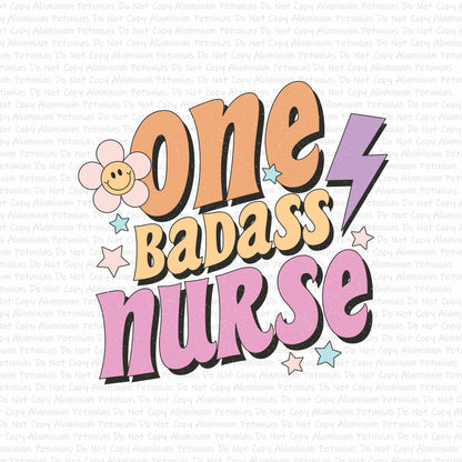 One Badass Nurse DTF (Direct to Film) Transfers, Healthcare DTF Transfer Ready to Press, 1-3 Day Ship