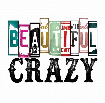 Beautiful Crazy DTF (Direct to Film) Transfers, Country DTF Transfer Ready to Press, 1-3 Day Ship