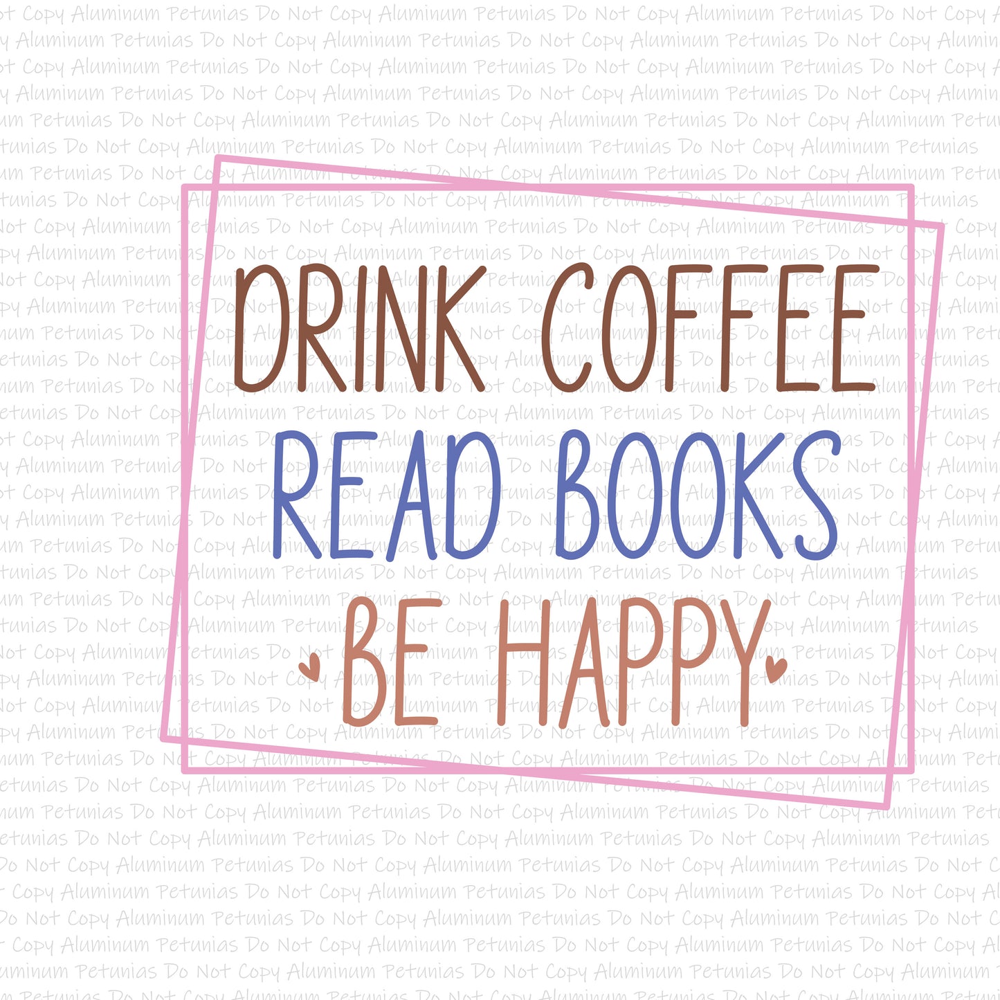 Drink Coffee, Read Books, Be Happy DTF (Direct to Film) Transfers, Coffee DTF Transfer Ready to Press, 1-3 Day Ship