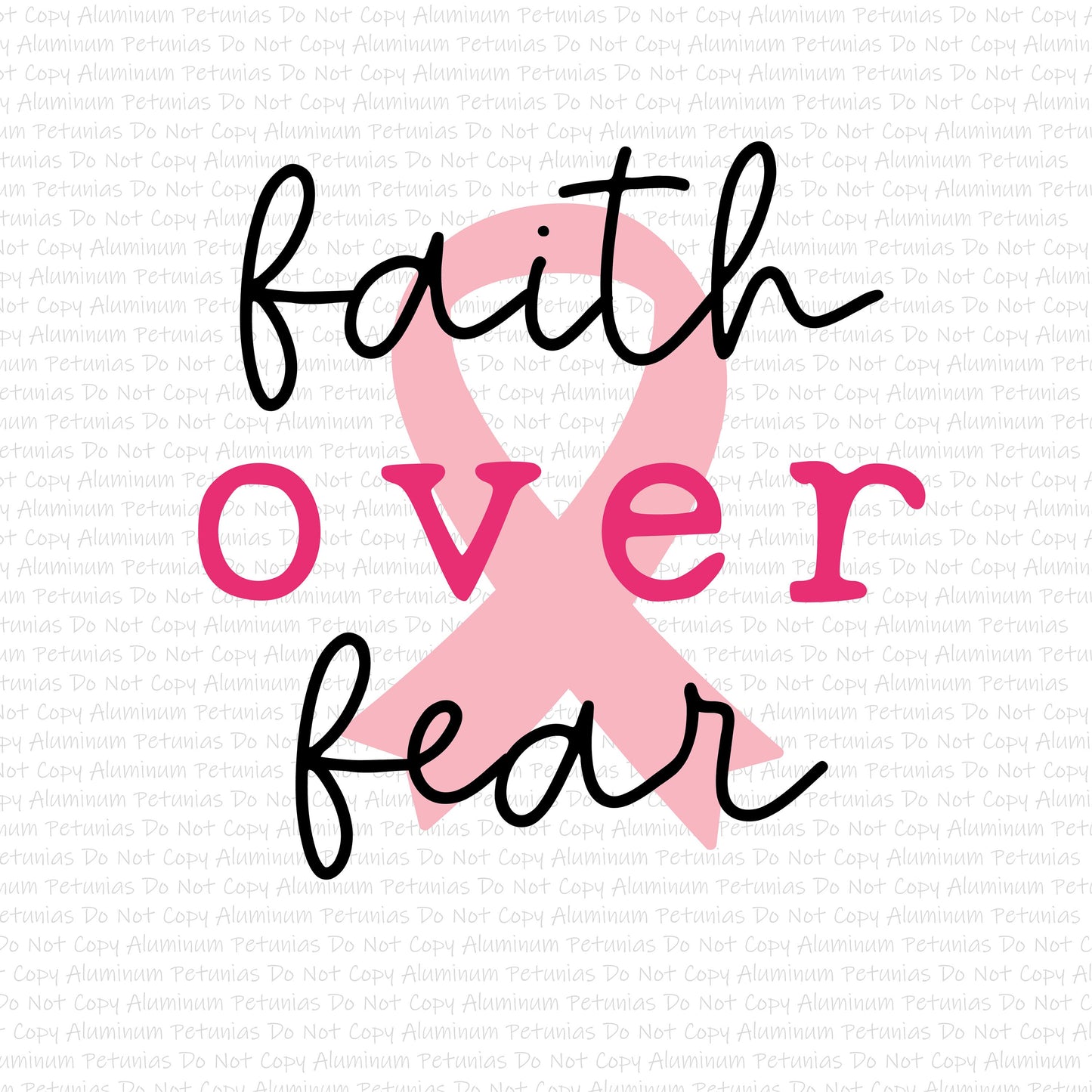 Faith Over Fear DTF (Direct to Film) Transfers, October DTF Transfer Ready to Press, 1-3 Day Ship