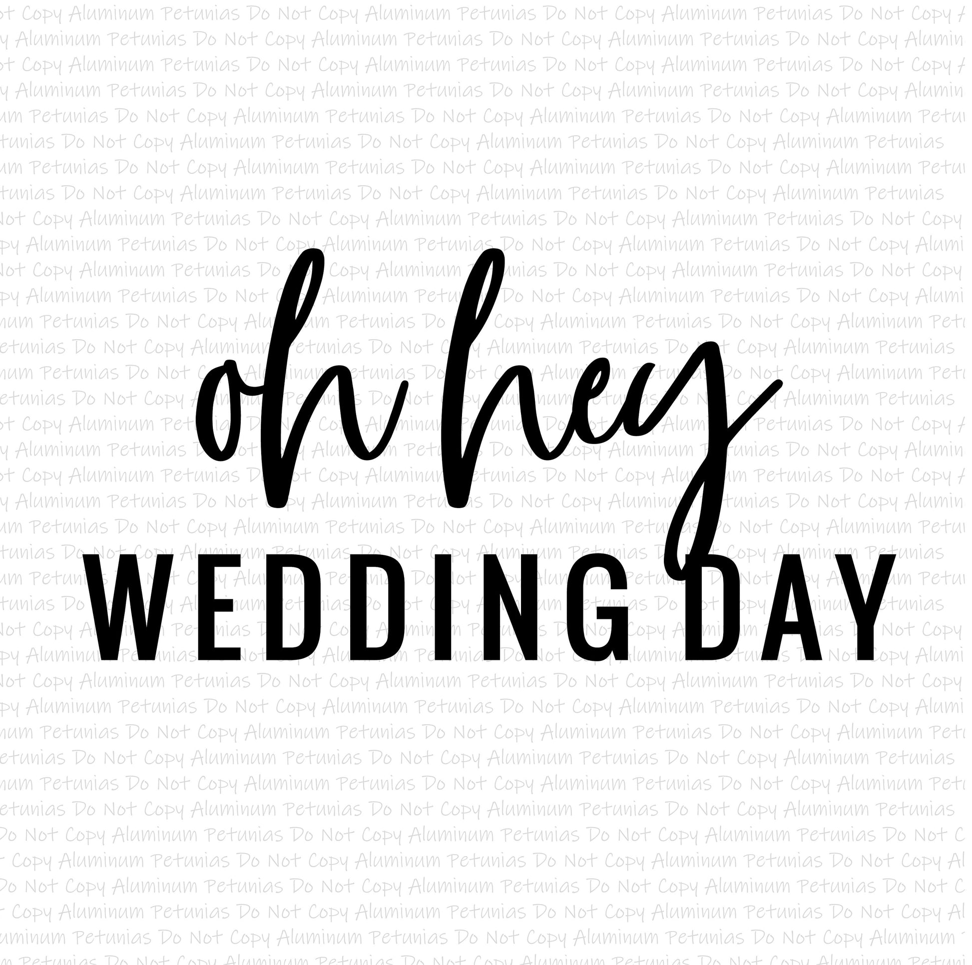 Oh Hey, Wedding Day DTF (Direct to Film) Transfers, Wedding DTF Transfer Ready to Press, 1-3 Day Ship