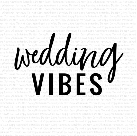 Wedding Vibes DTF (Direct to Film) Transfers, Wedding DTF Transfer Ready to Press, 1-3 Day Ship