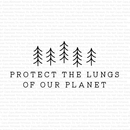 Protect the Lungs of Our Planet DTF (Direct to Film) Transfers, Nature DTF Transfer Ready to Press, 1-3 Day Ship