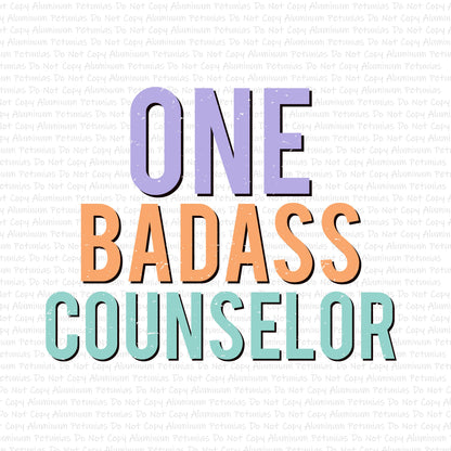 One Badass Counselor DTF (Direct to Film) Transfers, Occupation DTF Transfer Ready to Press, 1-3 Day Ship