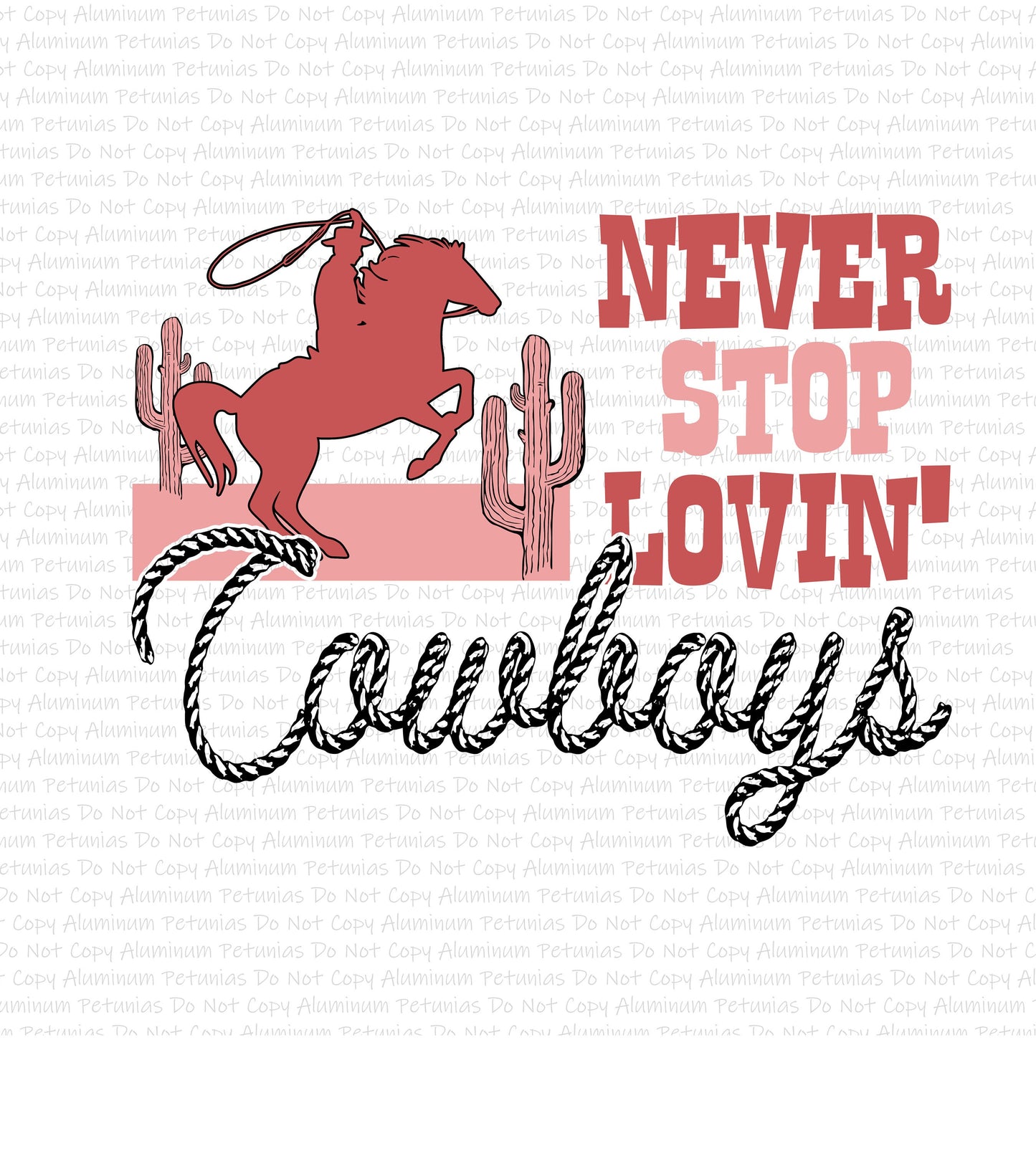 Never Stop Lovin' Cowboys DTF (Direct to Film) Transfers, Western DTF Transfer Ready to Press, 