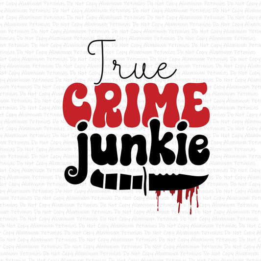 True Crime Junkie (Direct to Film) Transfers, True Crime DTF Transfer Ready to Press,