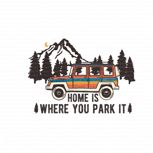 Home is Where You Park It DTF (Direct to Film) Transfers, Nature DTF Transfer Ready to Press, 1-3 Day Ship