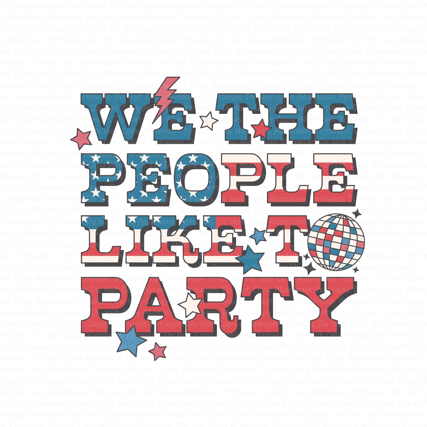 We the People Like to Party DTF (Direct to Film) Transfers, 4th of July DTF Transfer Ready to Press, 1-3 Day Ship