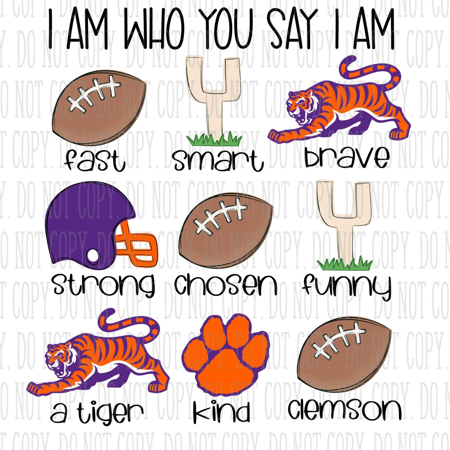 I Am Who You Say I am Clemson Friends Football DTF (Direct to Film) Transfers, DTF Transfer Ready to Press,