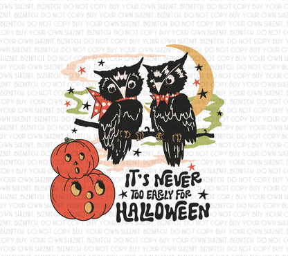 Vintage Never Too Early for Halloween DTF (Direct to Film) Transfers, Halloween DTF Transfer Ready to Press, 3-5 Day Ship