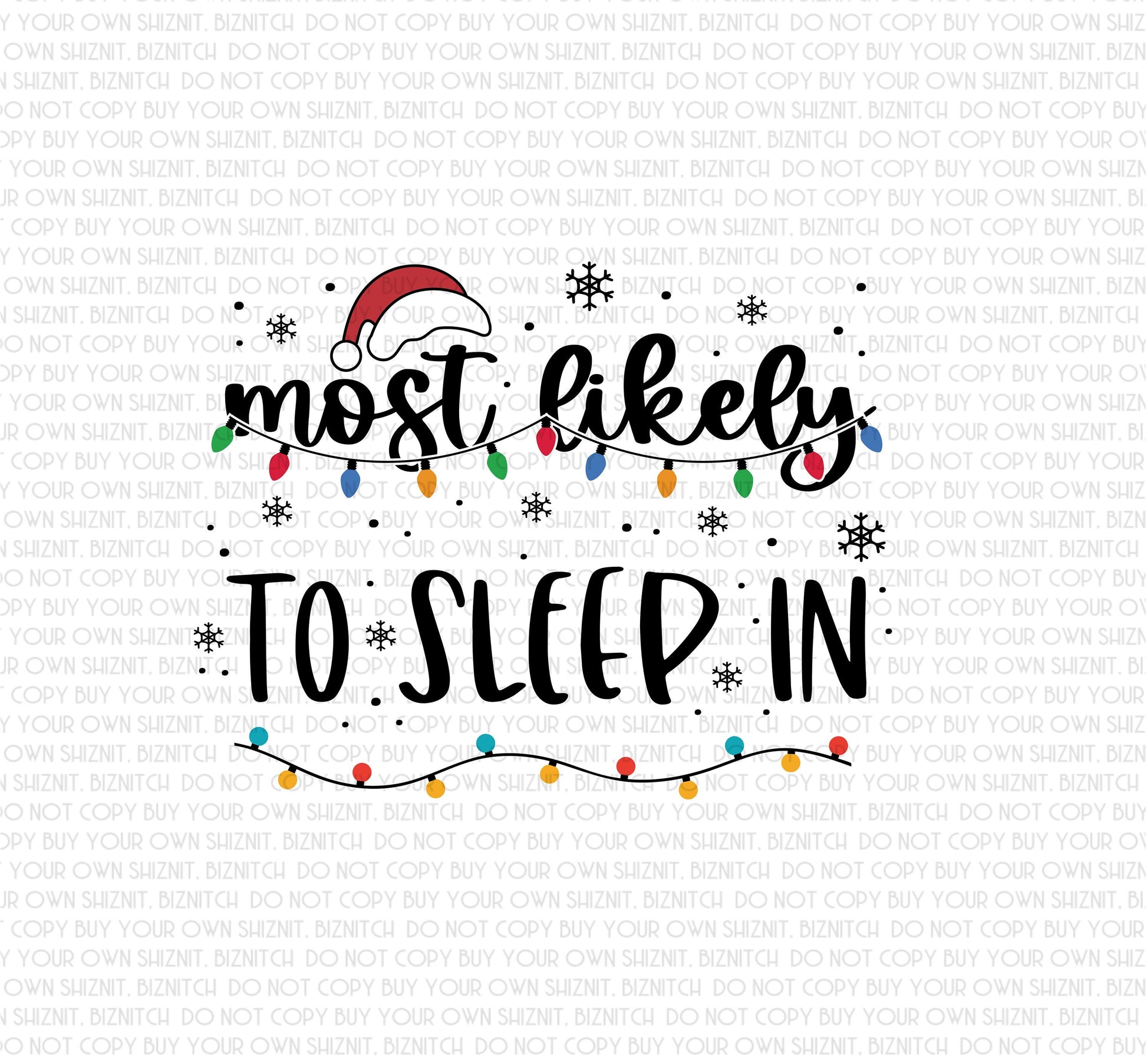 Most Likely to Sleep In DTF (Direct to Film) Transfers, Christmas DTF Transfer Ready to Press