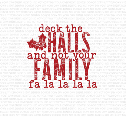 Deck the Halls, Not Your Family DTF (Direct to Film) Transfers, Christmas DTF Transfer Ready to Press