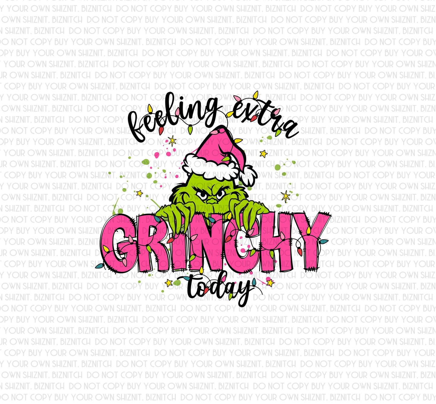 Feeling Extra Grinchy DTF (Direct to Film) Transfers, Christmas DTF Transfer Ready to Press