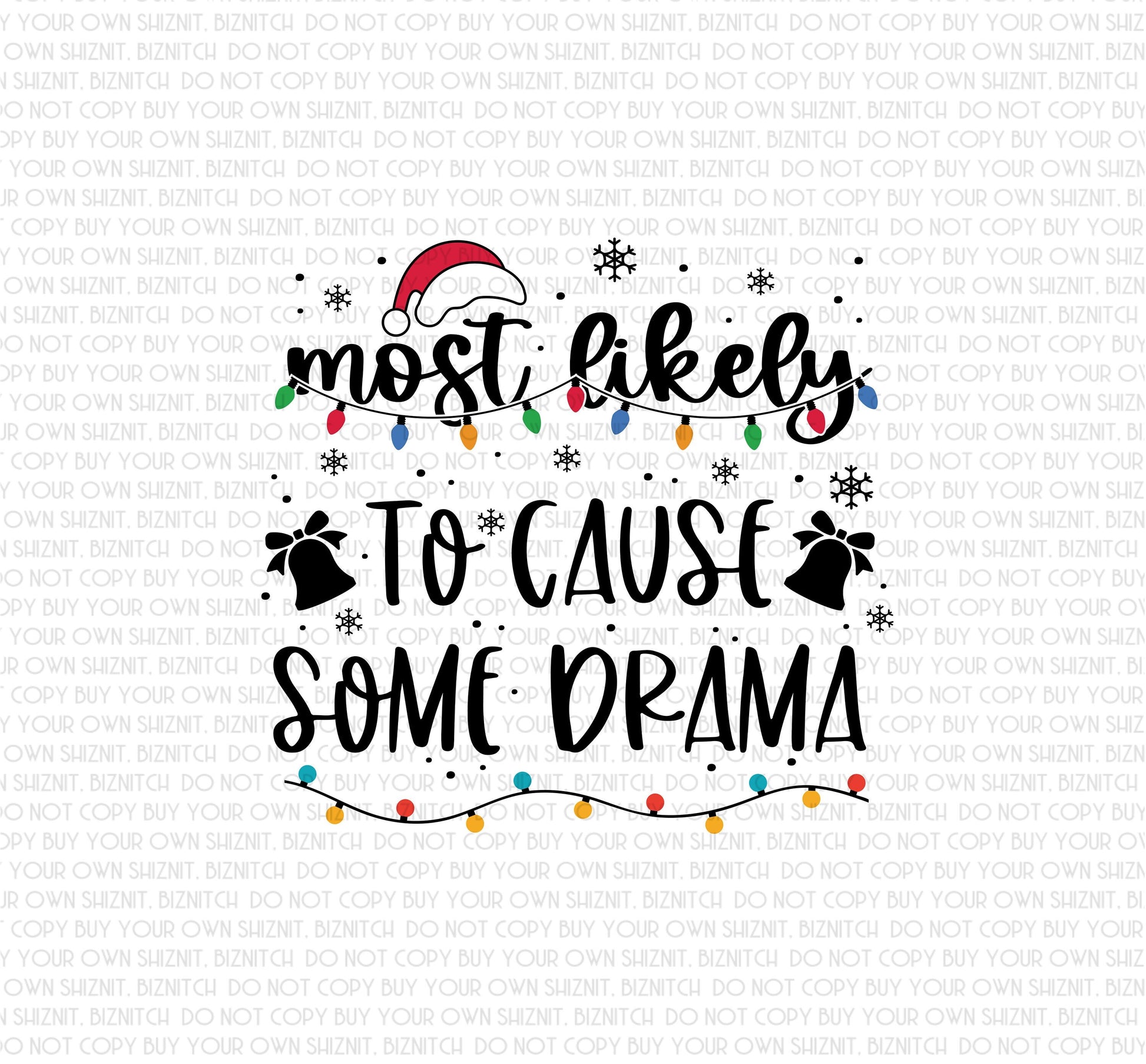 Most Likely to Cause Some Drama DTF (Direct to Film) Transfers, Christmas DTF Transfer Ready to Press