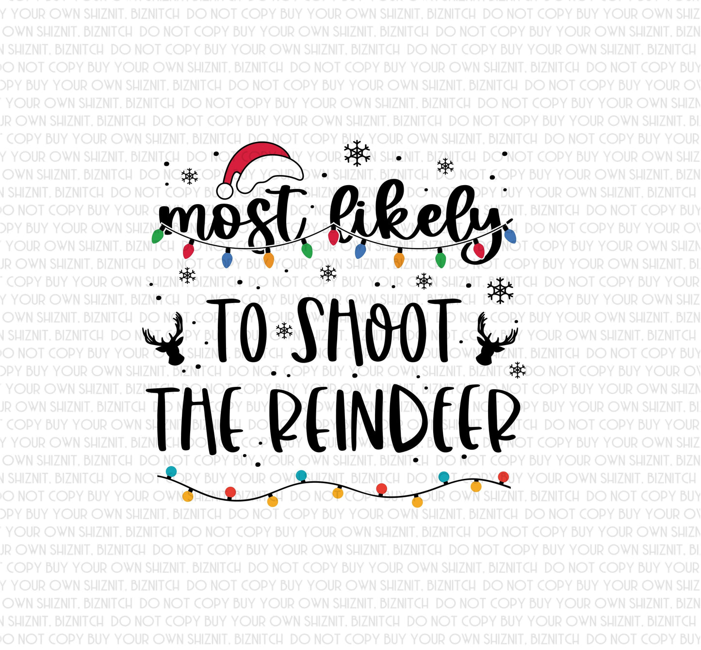 Most Likely to Shoot the Reindeer DTF (Direct to Film) Transfers, Christmas DTF Transfer Ready to Press