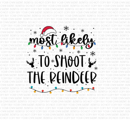 Most Likely to Shoot the Reindeer DTF (Direct to Film) Transfers, Christmas DTF Transfer Ready to Press