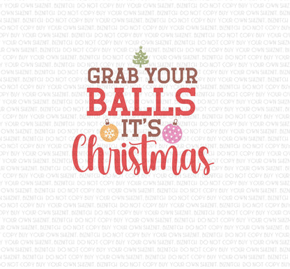 Grab Your Balls Its Christmas DTF (Direct to Film) Transfers, Christmas DTF Transfer Ready to Press