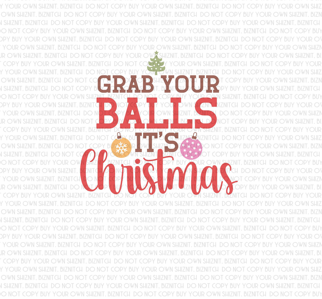 Grab Your Balls Its Christmas DTF (Direct to Film) Transfers, Christmas DTF Transfer Ready to Press