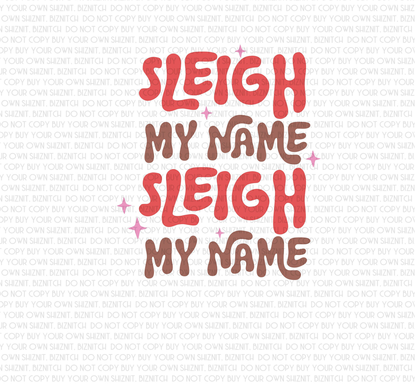 Sleigh My Name List DTF (Direct to Film) Transfers, Christmas DTF Transfer Ready to Press