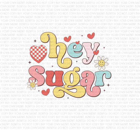 Hey Sugar DTF (Direct to Film) Transfers, Valentine's Day DTF Transfer Ready to Press, 1-3 Day Ship