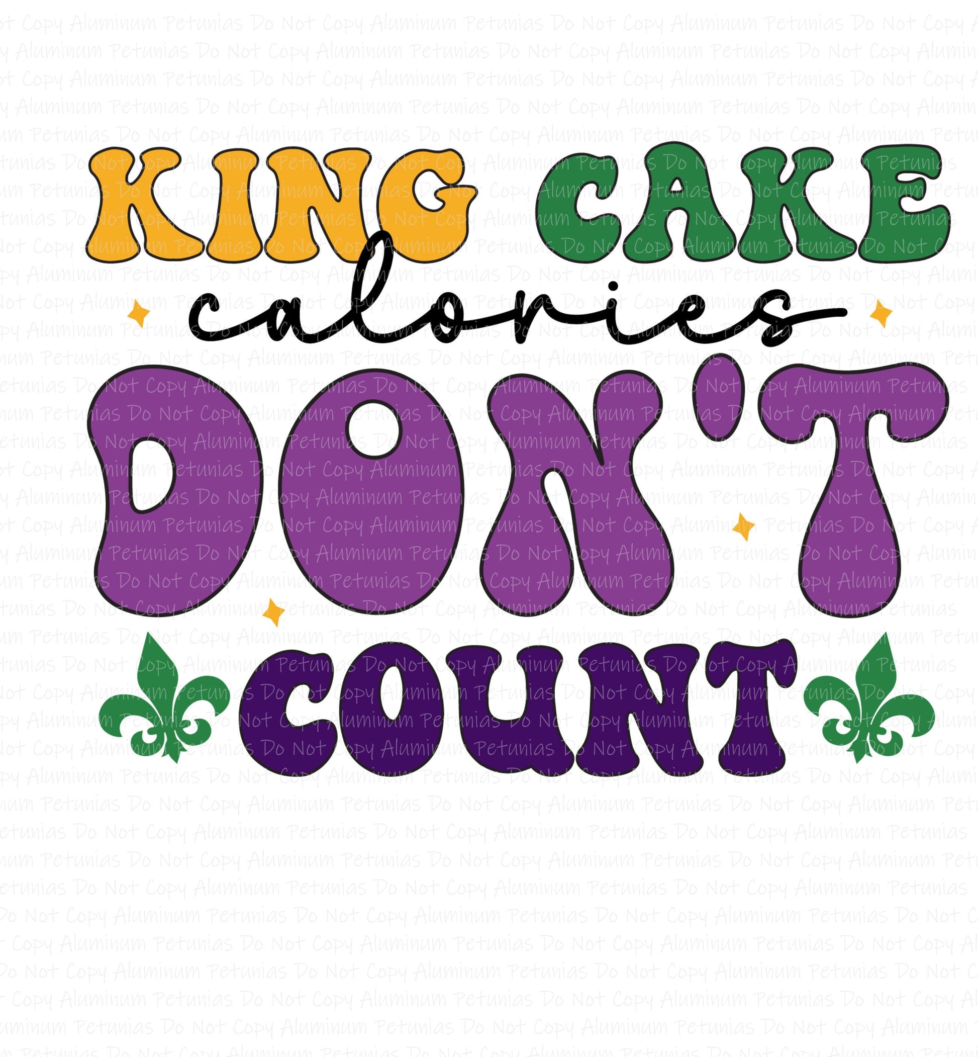 King Cake Calories DTF (Direct to Film) Transfers, Mardi Gras DTF Transfer Ready to Press, 1-3 Day Ship