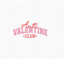 Load image into Gallery viewer, Anti Valentine Club DTF (Direct to Film) Transfers, Valentine&#39;s Day DTF Transfer Ready to Press, 1-3 Day Ship
