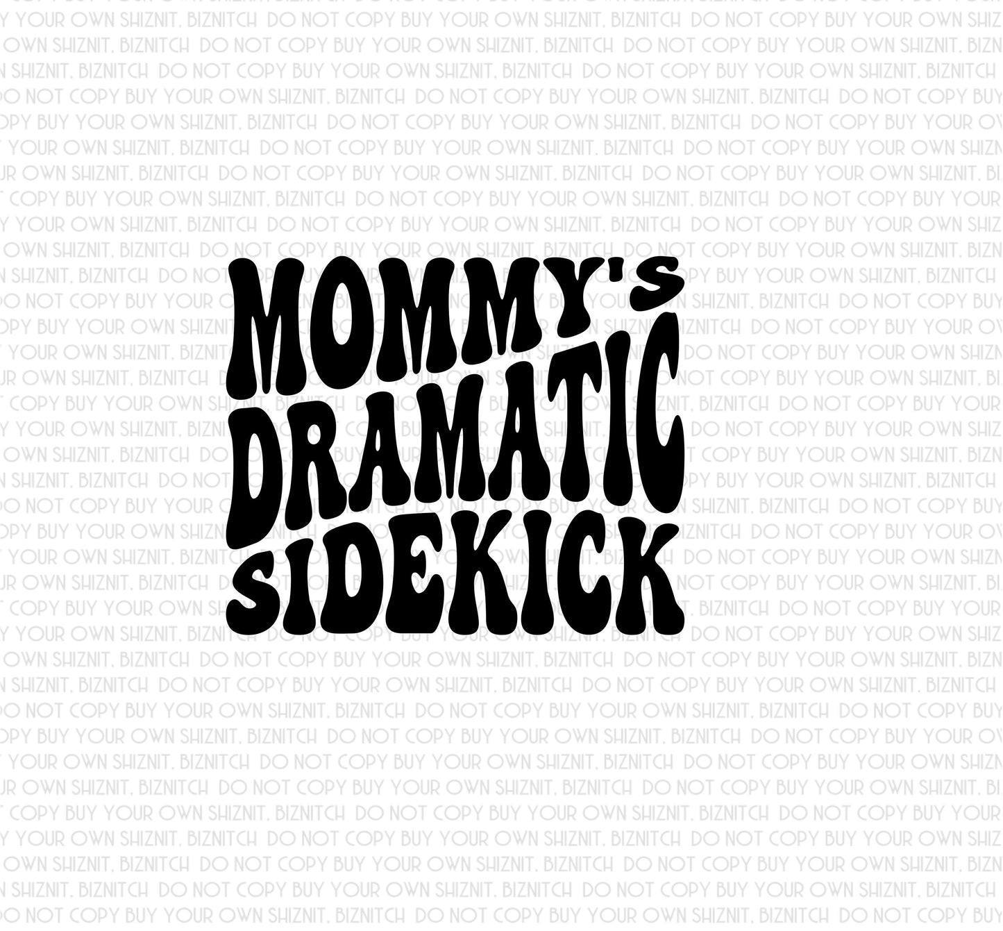 Mommy's Dramatic Sidekick DTF (Direct to Film) Transfers, Kids DTF Transfer Ready to Press