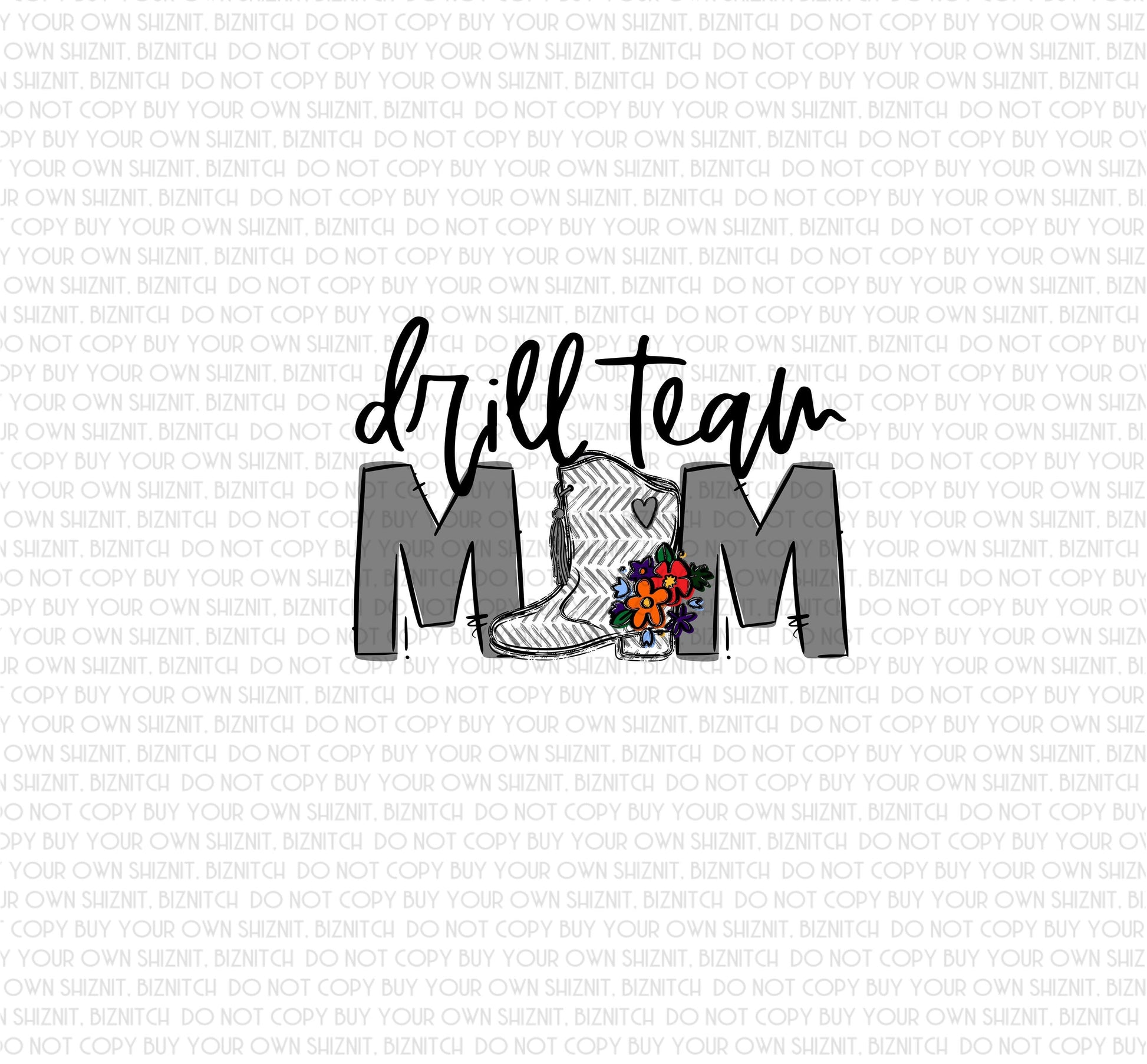 Drill Team Mom w/ Flowers (Multiple Colors Avail.) DTF (Direct to Film) Transfers, Sports DTF Transfer Ready to Press, 3-5 Day Ship