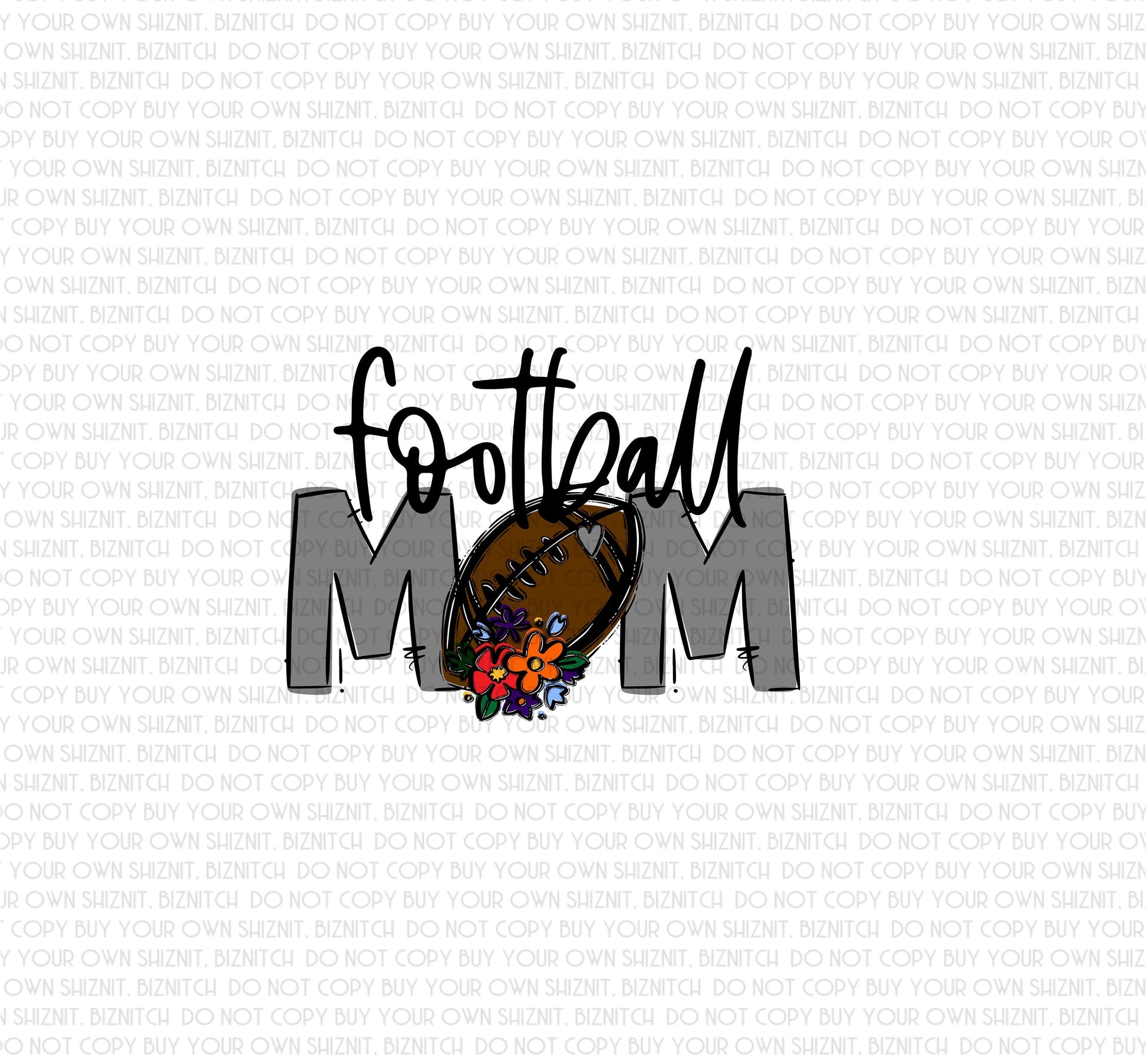 Football Mom w/ Flowers (Multiple Colors Avail.) DTF (Direct to Film) Transfers, Sports DTF Transfer Ready to Press, 3-5 Day Ship